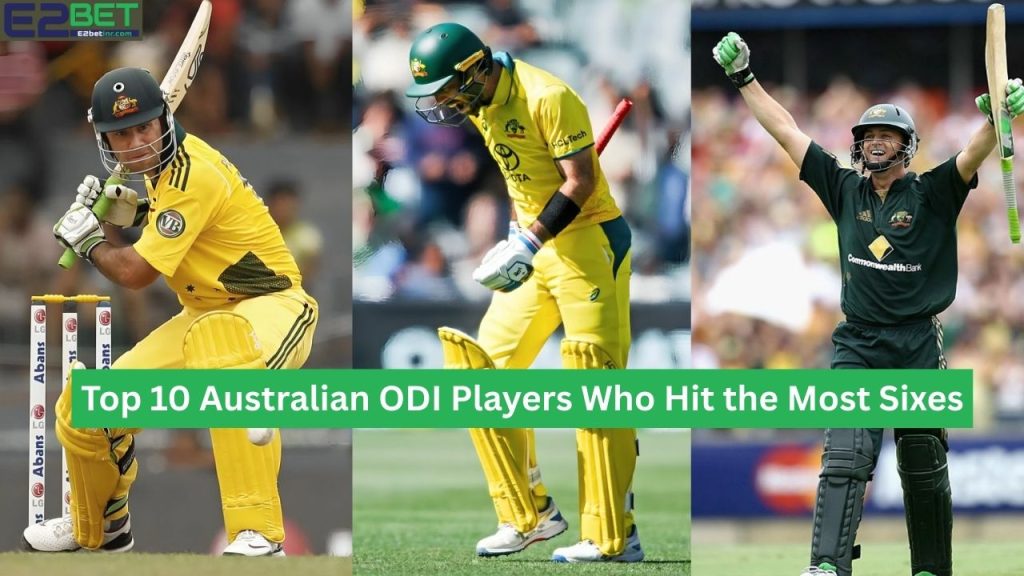 Australian ODI Players Who Hit the Most Sixes